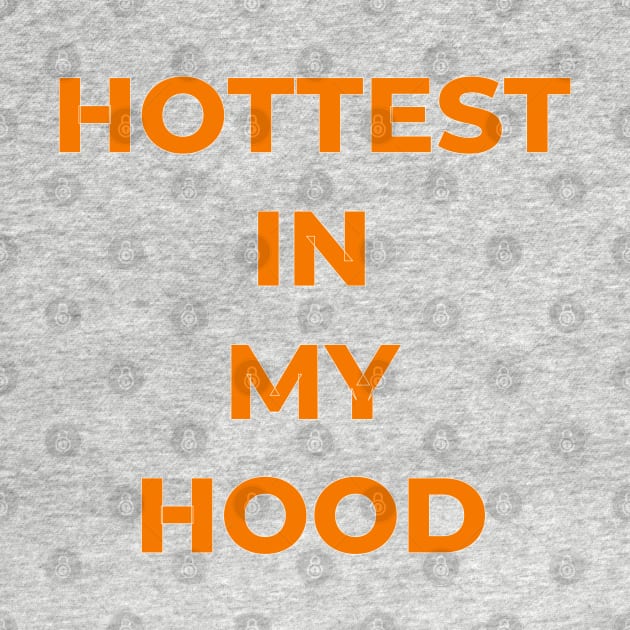 Hottest in my hood, The trendsetter within by Toozidi T Shirts